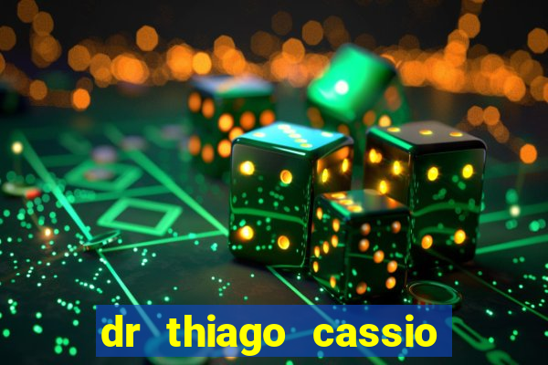 dr thiago cassio santos walmsley de lucena